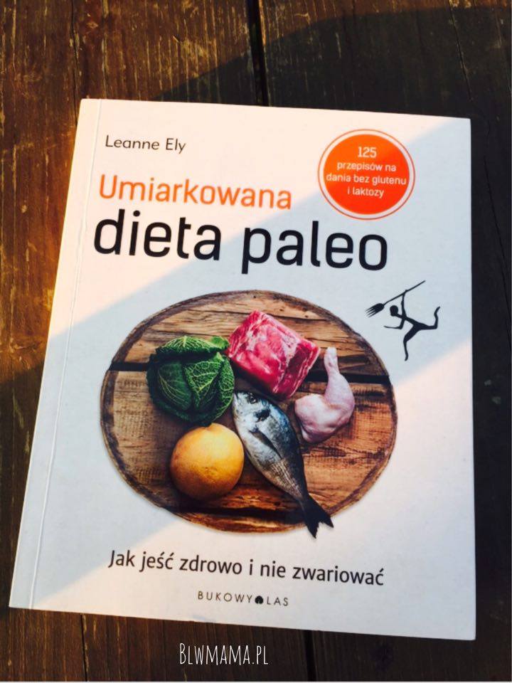 „Umiarkowana dieta paleo” Leanne Ely. Recenzja książki.
